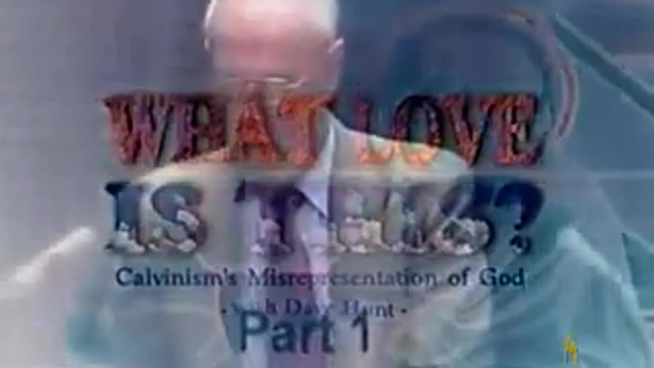 (WAM)tv - What Love Is This - 1 of 2 - Calvinisms' Misrepresentation of God (Dave Hunt)