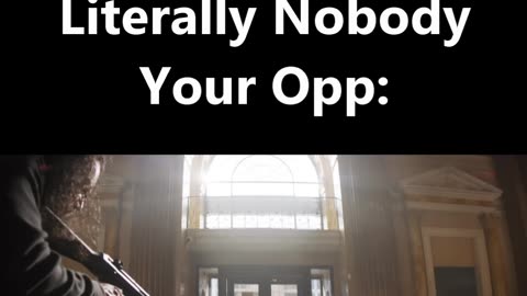 Nobody! Literally Nobody! Your Opp!