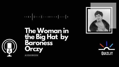 The Woman in the Big Hat by Baroness Orczy - Short Story - Full Audiobook