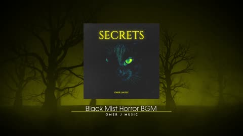 Black Mist Horror BGM - OMER J MUSIC | Secrets | Horror BGM | #omerjmusic #omerjmusicbgm