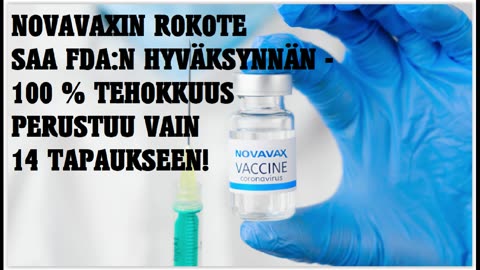Novavaxin rokote saa FDAn hyväksynnän, vaikka teho perustuu 14 tapaukseen