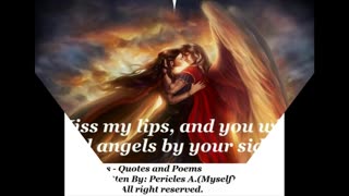 Kiss my lips, and you will feel angels [Quotes and Poems]
