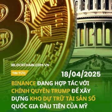 Binance đang hợp tác với chính quyền Trump để xây dựng kho dự trữ tài sản số quốc gia đầu tiên Mỹ
