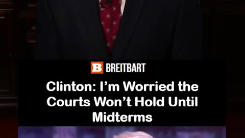 Clinton: I’m Worried the Courts Won’t Hold Until Midterms