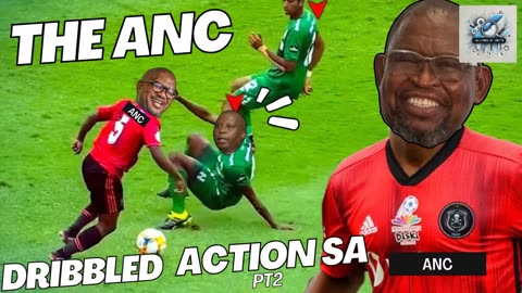 Action SA Got Dribbled by the ANC Pt2