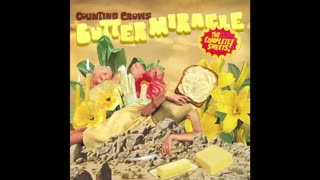 Counting Crows - Butter Miracle, The Complete Sweets!