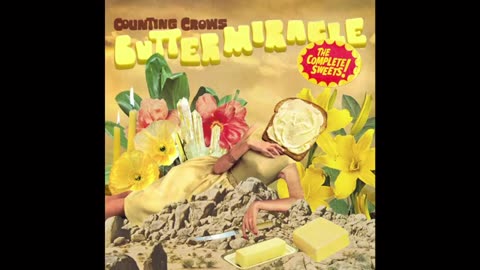 Counting Crows - Butter Miracle, The Complete Sweets!