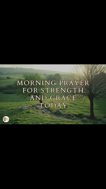Morning Prayer for Strength and Grace Today