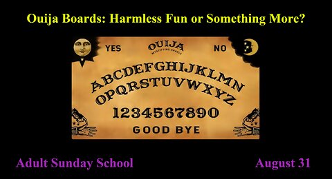 Ouiji Boards: Harmless Fun or Something More? - 8/31/25