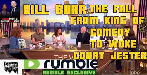 BILL BURR: FROM THE KING OF COMEDY TO WOKE COURT JESTER