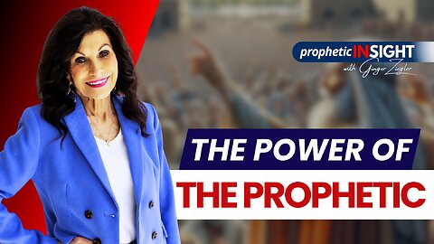 Why Every Believer Should Embrace the Prophetic | Prophetic InSight with GINGER ZIEGLER
