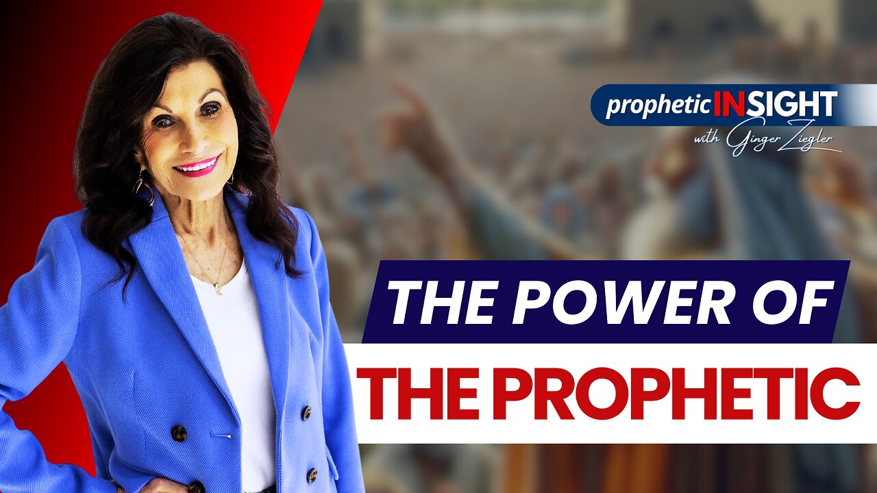 Why Every Believer Should Embrace the Prophetic | Prophetic InSight with GINGER ZIEGLER