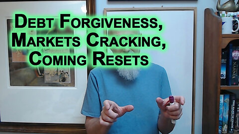 Debt Forgiveness, Hyperinflation, Fiat Currencies, Interest Rates, Markets Cracking: Coming Resets