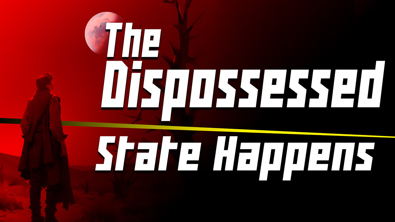 The Dispossessed : State Happens