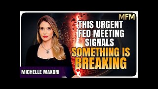 An Urgent, Unplanned Fed Meeting Just Happened – Something Is Breaking | Michelle Makori