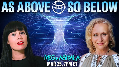 🌅 AS ABOVE, SO BELOW with MEG & ASHALA - MAR 25