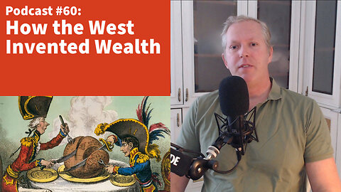 How the West Invented Wealth [podcast #60]