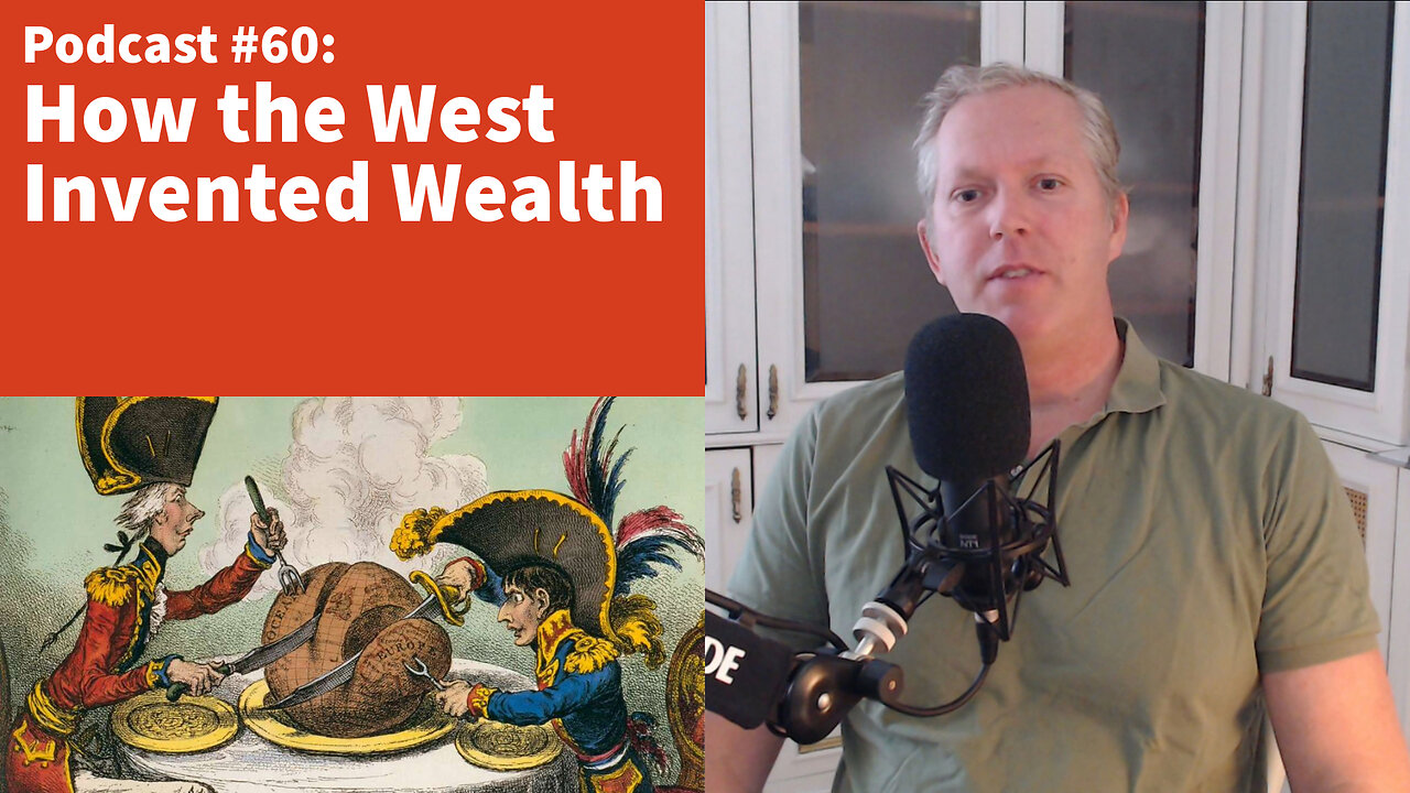 How the West Invented Wealth [podcast #60]