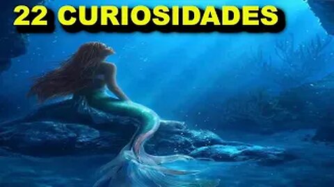 22 😱 CURIOSIDADES SOBRE 😲 LA SIRENITA 2023-#105|Detrasdelguion
