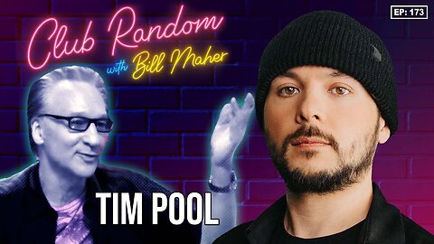 Tim Pool | Club Random with Bill Maher
