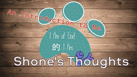 I Am of God. 的. I Am | An Introduction to Me 💭 Shone’s Thoughts #CreativePurpose #podcast