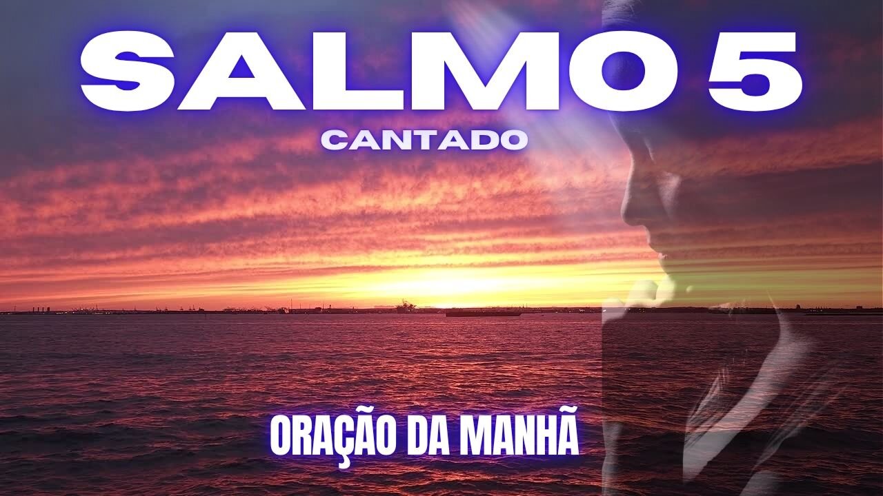 Salmo 5 Cantado | Oração da Manhã e Proteção de Deus