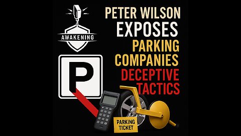 Peter Wilson Exposes Parking Companies DECEPTIVE Tactics