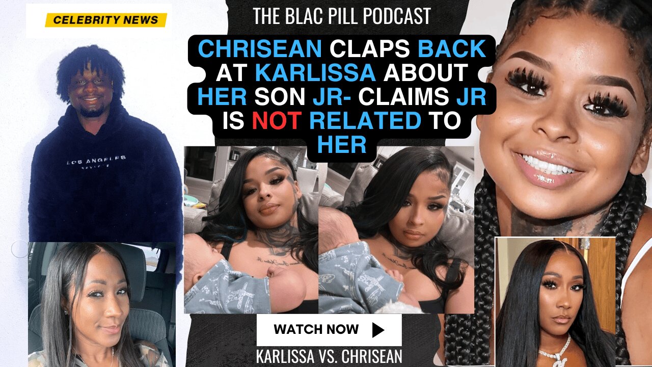 Chrisean CLAPS BACK at Karlissa about her son JR- Claims JR is NOT RELATED TO HER