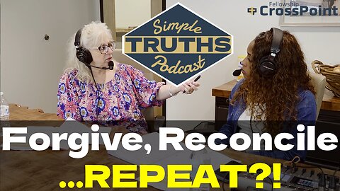 How to Move On: Forgiveness and Reconciliation - Simple Truths Podcast