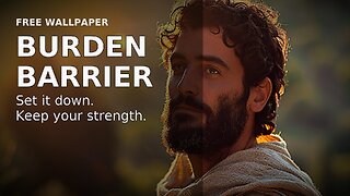 BURDEN BARRIER — set it down, keep your strength.