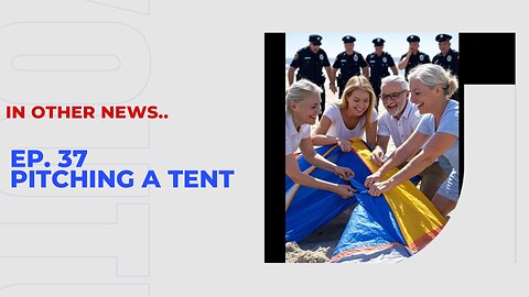 IN OTHER NEWS... EP 37: PITCHING AT TENT