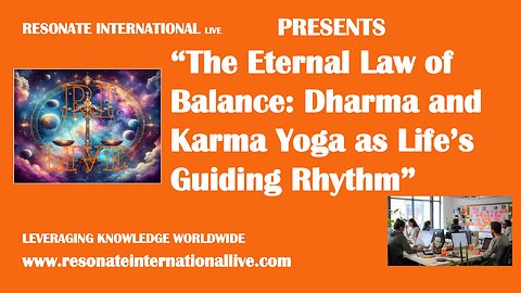 “The Eternal Law of Balance: Dharma and Karma Yoga as Life’s Guiding Rhythm”
