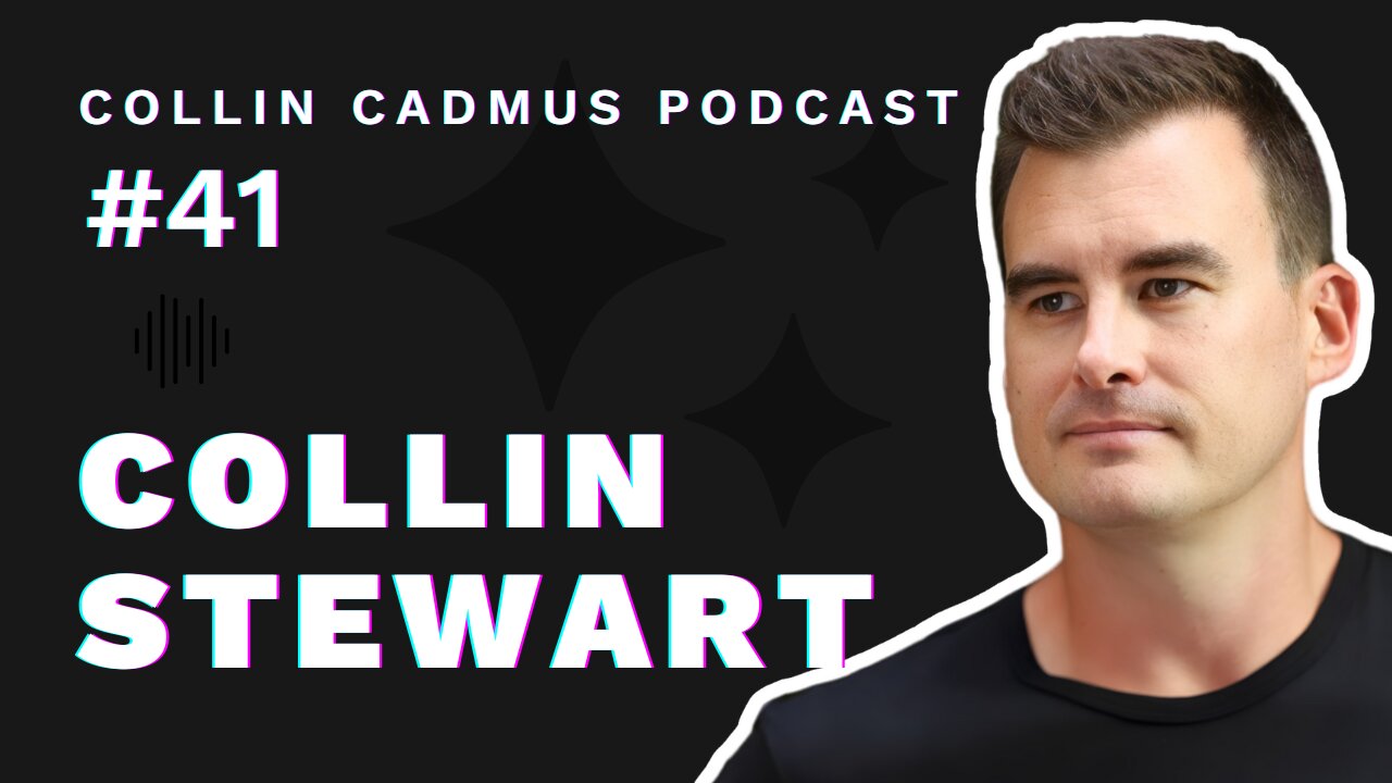 COLLIN CADMUS PODCAST: Episode 41 Collin Stewart