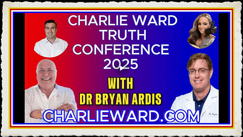 CHARLIE WARD TRUTH CONFERENCE 2025 WITH DR BRYAN ARDIS