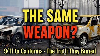 The Directed Energy Deception: From 9/11 Toasted Cars to California's "Fires"