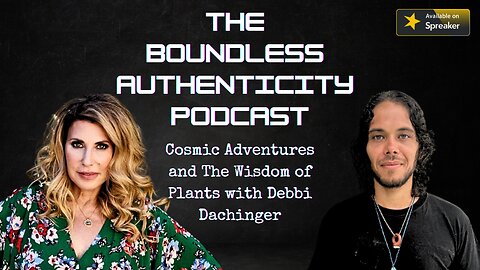 Cosmic Adventures and The Wisdom of Plants with Debbi Dachinger