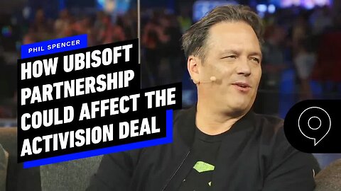 Phil Spencer Explains How Ubisoft Partnership Could Affect the Activision D