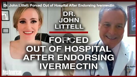 "Hospital Expels Doctor for Supporting Ivermectin Use"