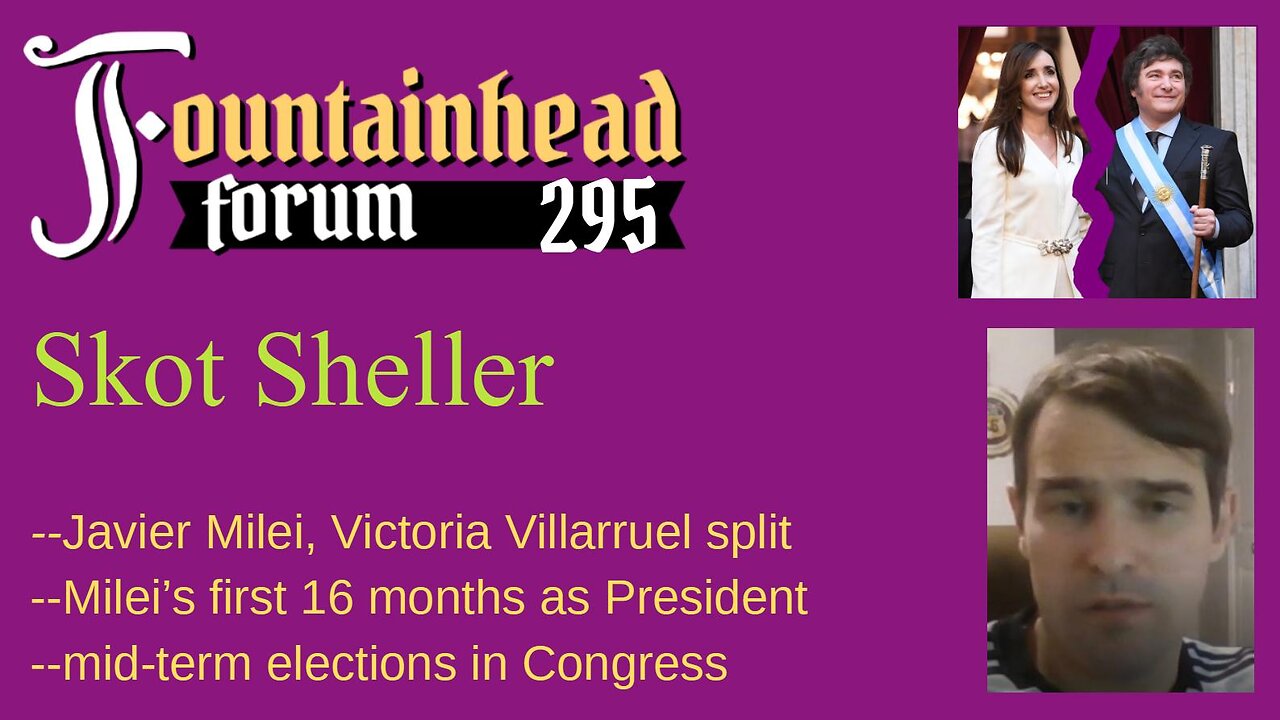 FF-295: Skot Sheller on Javier Milei's first 16 months as President of Argentina