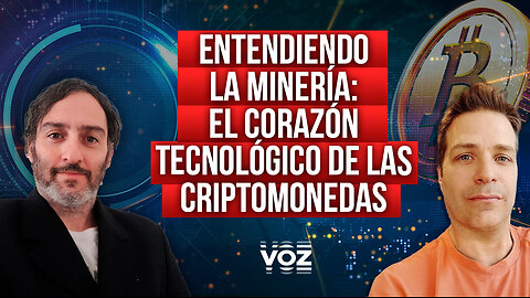 Entendiendo la minería: el corazón tecnológico de las criptomonedas - Episodio 20