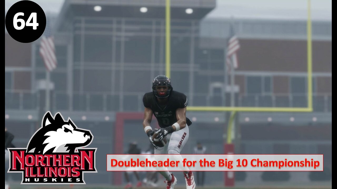 Double Header All for the Big 10 Championship l College Football 25 NIU Huskies Dynasty l Ep. 64