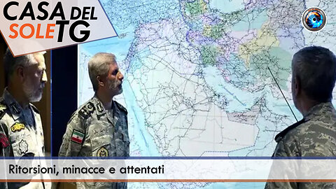 CasaDelSoleTG 23.06.25 - Ritorsioni, minacce e attentati