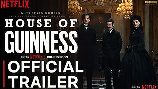 Trailer - House of Guinness - 2025 - Netflix
