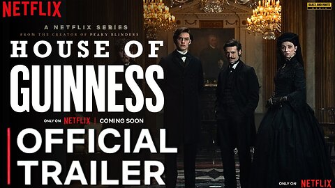 Trailer - House of Guinness - 2025 - Netflix