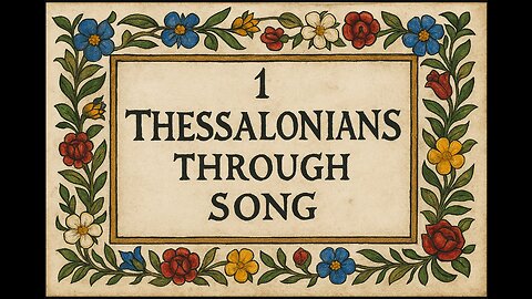 1 Thessalonians (Through Song)