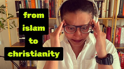 From Islam: Why I Chose Christ (part 1)