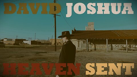 David Joshua - Heaven Sent [Song Video]