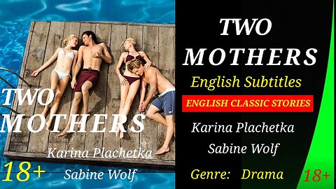 Two Mothers is a drama about a lesbian married couple, Katja and Isabella, [English Subtitles]