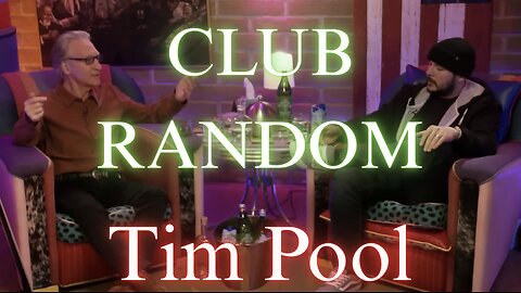 Club Random with Tim Pool | The New Overton Window