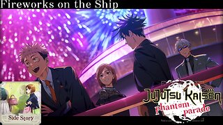 Jujutsu Kaisen Phantom Parade - Side Story : Fireworks on the Ship